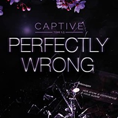 Captive 1.5 - Perfectly Wrong télécharger gratuitement en format PDF du livre - 9Lcg8HGcV3
