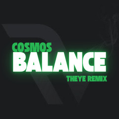 Cosmos - Balance (THEYE Rmx)
