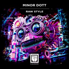 Minnor Dott - Raw Style - Cause Records 93