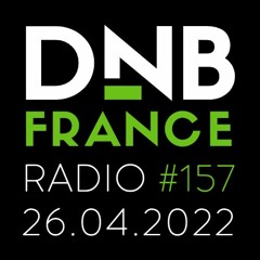 DNB FRANCE RADIO 157 - 26/04/2022 - Hosted by Mc Fly & Cønan
