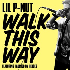 Walk This Way (feat. Haunted By Heroes) (Single)