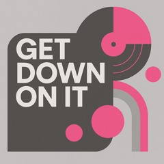 Get Down On It