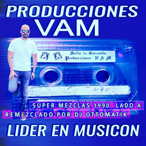 PRODUCCIONES VAM  - SUPER MEZCLAS  1990 LAD A