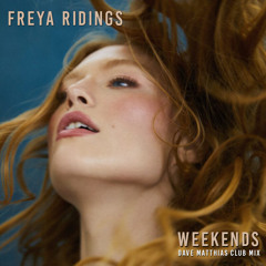 Freya Ridings - Weekends (Dave Matthias Club Mix)