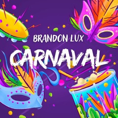 CARNAVAL - BRANDON LUX (OUT NOW)