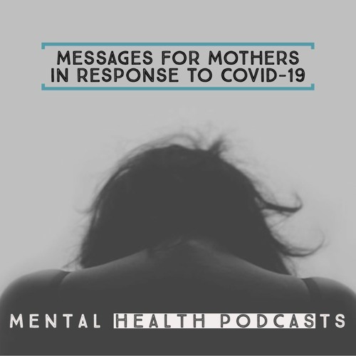 Messages for Mothers in response to COVID-19 - Mental Health