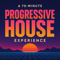 Elevate – A 70-Minute Progressive House Experience