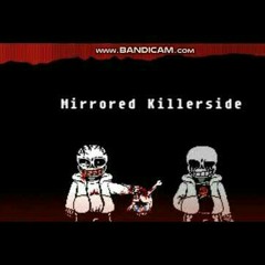 (By Loc kittycris) Mirrored Killerside [Eternal Genocide]