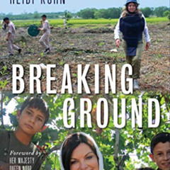 [VIEW] KINDLE ✉️ Breaking Ground: From Landmines to Grapevines, One Woman's Mission t