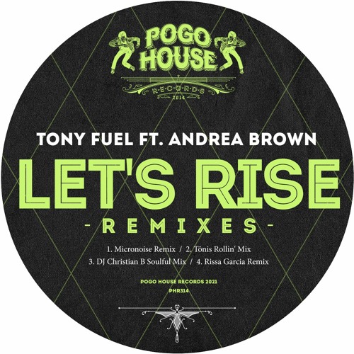 TONY FUEL FEAT. ANDREA BROWN - Let's Rise (Tōnis Rollin' Mix) PHR314 ll POGO HOUSE