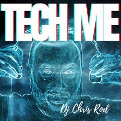 "Tech me" by Dj Chris Rod