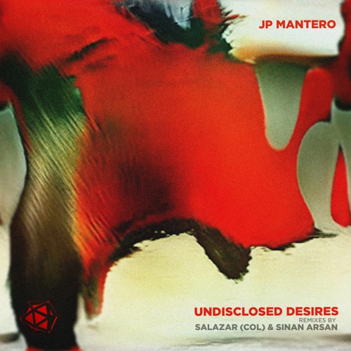 03. JP Mantero - Undisclosed Desires (Sinan Arsan Remix)