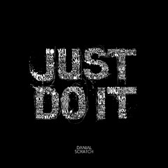 Danial Scratch - Just Do It (Original Mix)
