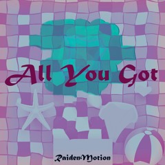 All You Got