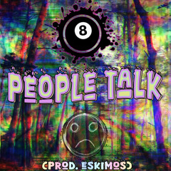 people talk (prod. eskimos)
