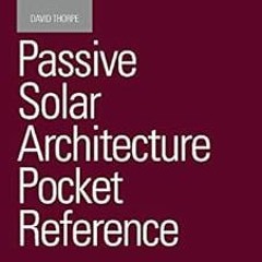 Download EPUB Passive Solar Architecture Pocket Reference (Energy Pocket Reference) Full Versions