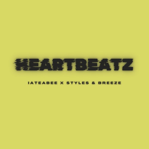 iateabee x Styles & Breeze - Heartbeatz (Radio Edit)