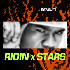 Ridin x Stars (Eskei83 Bootleg)