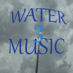 WATER MUSIC 3