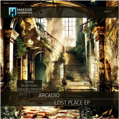 MHR570 Arcadio - Lost Place EP [Out March 22]
