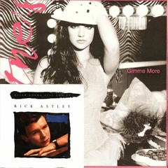 Britney Spears x Rick Astley - Gimme More x Never Gonna Give You Up