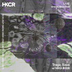 Tragic Rave w/ MIRA 新伝統 - 13/12/2021