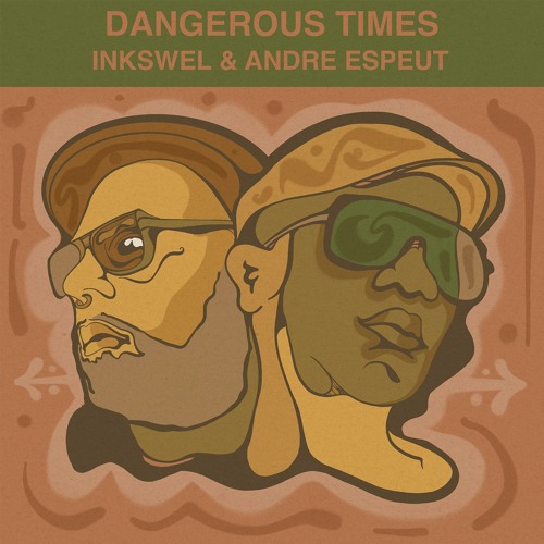 PREMIERE : Inkswel & Andre Espeut - Dangerous Times
