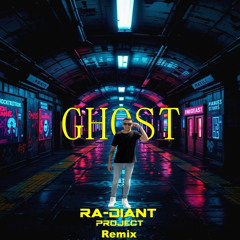 Ghost (Ra-Diant Project Ultimate Remix)Voll
