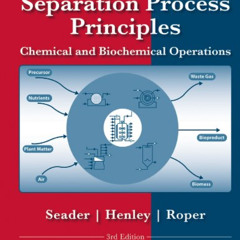 [READ] EBOOK 💚 Separation Process Principles with Applications using Process Simulat