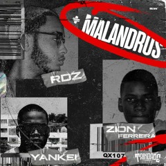+MALANDROS (RDZ, Yankei & Zion Ferreira) [Prod. Metro Silas]