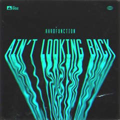 Hardfunction - Ain't Looking Back