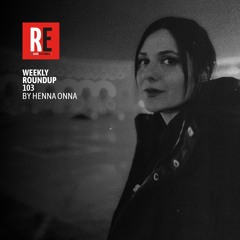RE - WEEKLY ROUNDUP 103 by HENNA ONNA