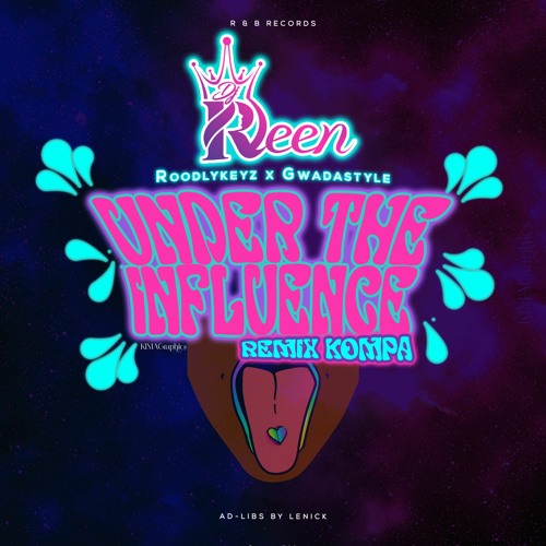 Under The Influence Remix FT DJ Rleen & GwadaStyle