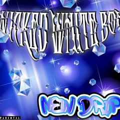 Wicked Whiteboy - New Drip