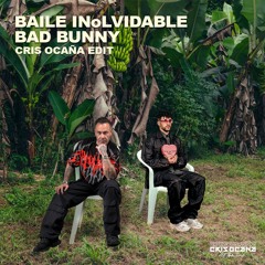 BAD BUNNY - BAILE INoLVIDABLE ( CRIS OCANA EDIT )
