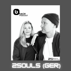 Beach Podcast™   Guest Mix by 2Souls (GER)