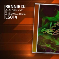 (LS014) 25_4_25 - Alpha Wave Radio - LIVE - Lab Sessions - Rennie DJ