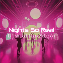 Nights So Real - Tech House Selection