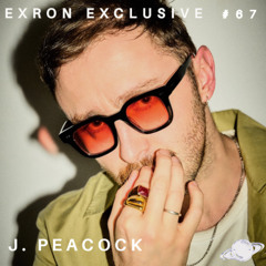 Exron Exclusive Guest Mix #067: J. Peacock