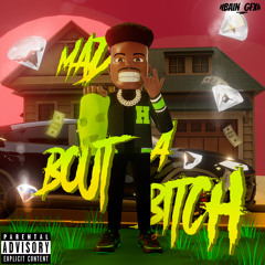 MAD BOUT A B*TCH