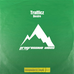 Trafficz - Desire [Progressive Vibes Light - PVM1064L]