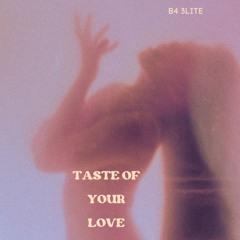 taste of your love