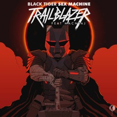 Black Tiger Sex Machine - Trailblazer (ft. Macntaj)