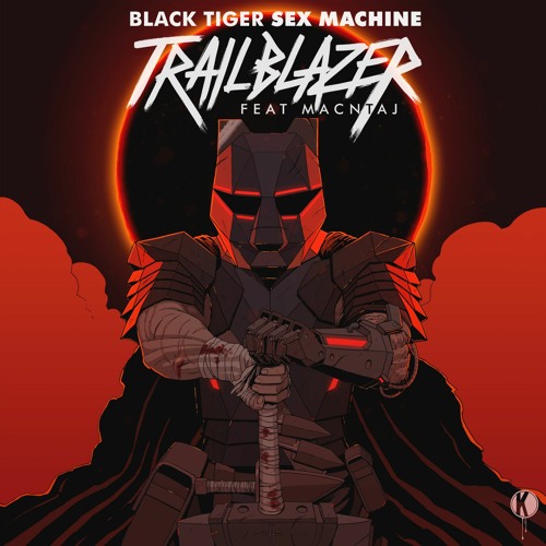 Black Tiger Sex Machine - Trailblazer (ft. Macntaj)