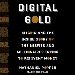 [DOWNLOAD] KINDLE 💔 Digital Gold: Bitcoin and the Inside Story of the Misfits and Mi