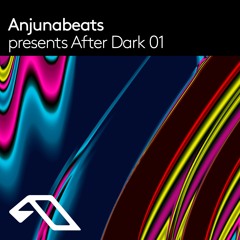 Anjunabeats presents After Dark 01 (DJ Mix)