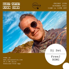 FREEJ RUMI - GUEST ARTIST @ IBIZA SONICA RADIO