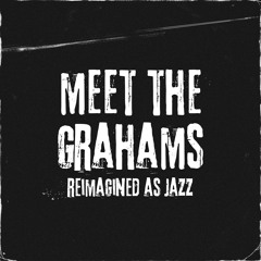 Meet The Grahams (Jazz Instrumental) feat Monyear