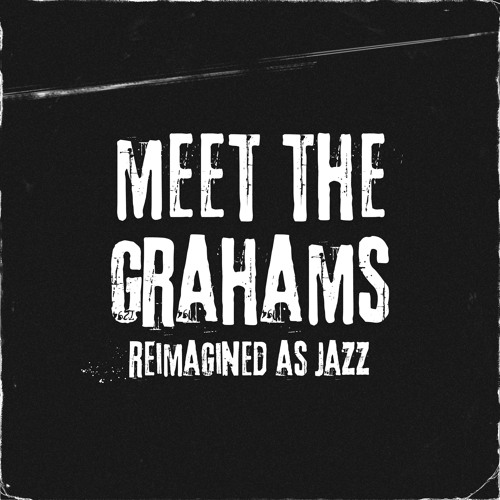 Stream Meet The Grahams (Jazz Instrumental) by Jonathan Hay Listen online for free on SoundCloud