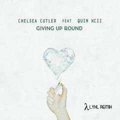 Chelsea Cutler Ft. Quinn XCII - Giving Up Ground (Alyxl Remix)